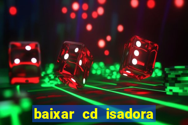 baixar cd isadora pompeo - processo